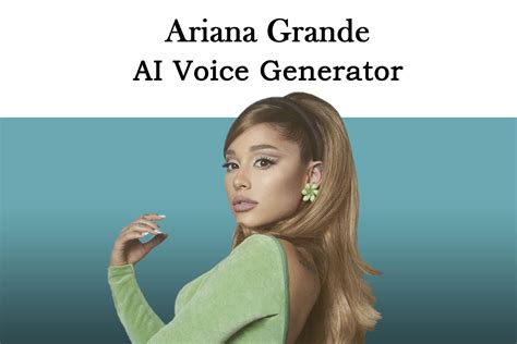 Ariana Grande AI Voice Generator for Ariana Grande AI Voice