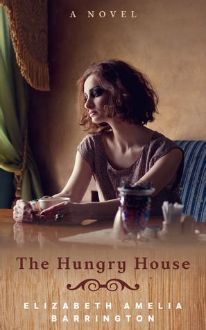The Hungry House by Elizabeth Amelia Barrington | Goodreads