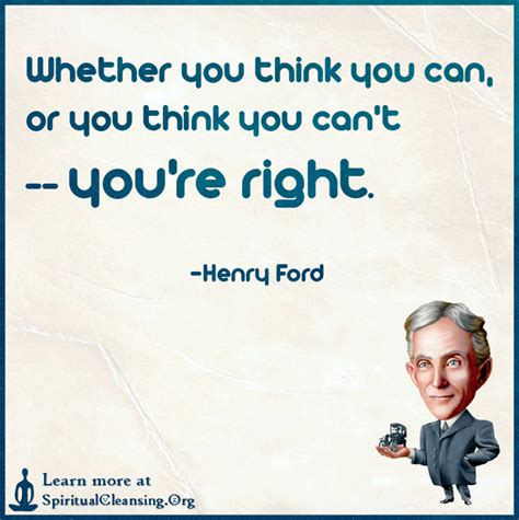 Whether you think you can, or you think you can’t–you’re right ...
