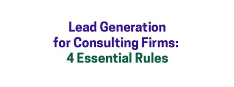 lead generation  consulting firms  essential rules  follow