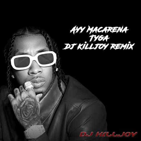 Tyga - Ayy Macarena (Dj Killjoy Remix) – DJ KILLJOY