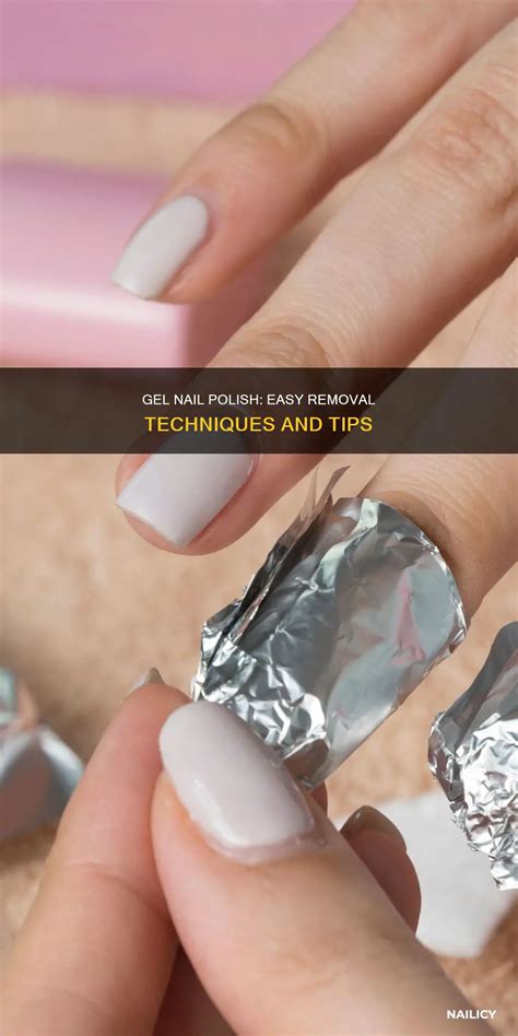 Gel Nail Polish: Easy Removal Techniques And Tips | Nailicy