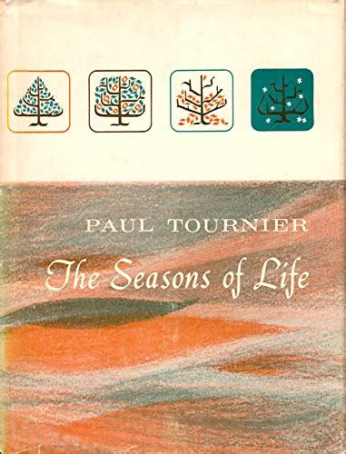 The Seasons of Life - Tournier, Paul; Gilmour, John S. (translator ...