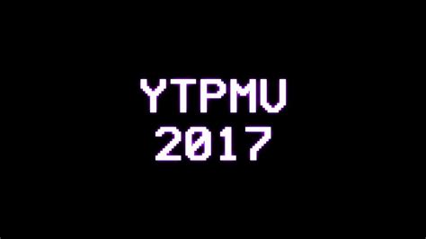 YTPMV 2017 - YouTube