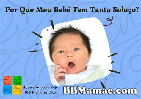 12. Por que Meu Bebe Tem Tanto Soluço ? - BBMamae.com