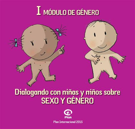 Módulo 1 de género. Dialogando con niñas y niños sobre sexo y género by