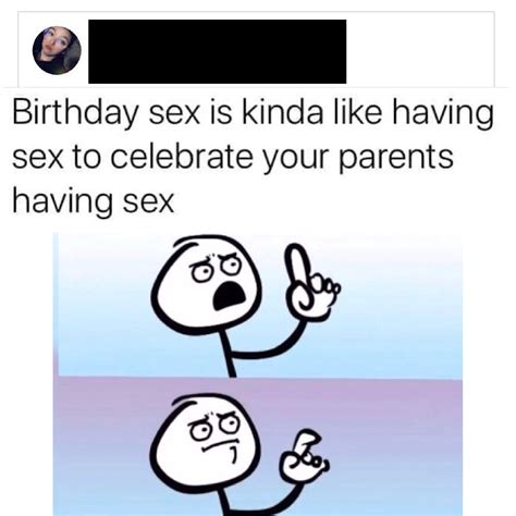 Birthday sex anybody? : r/Angryupvote