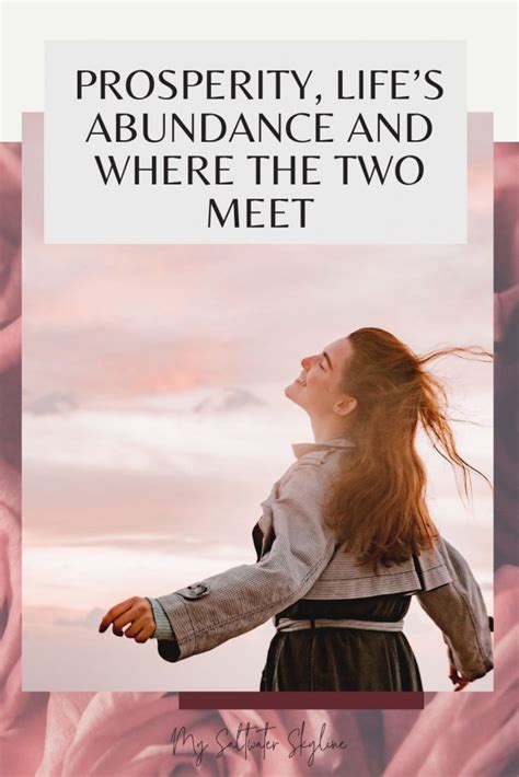 Prosperity, Life’s Abundance and Where the Two Meet 