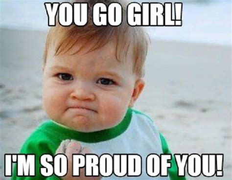30 Amazing You Go Girl Memes to Encourage Women – SheIdeas