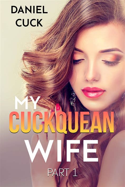 My Cuckquean Wife: Part 1 by Daniel Cuck | Goodreads