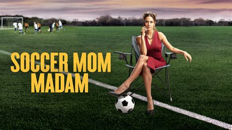 Soccer Mom Madam (2021) - AZ Movies