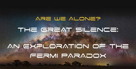 The Great Silence: An Exploration of the Fermi Paradox – Our Universe ...