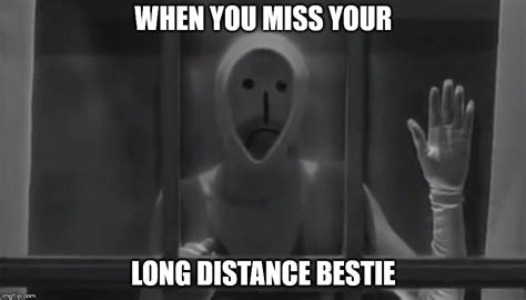 Long Distance Bestie - Imgflip