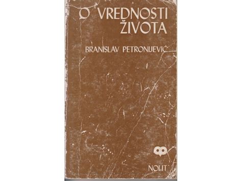 Branislav Petronijević / O VREDNOSTI ŽIVOTA - Kupindo.com (59177743)