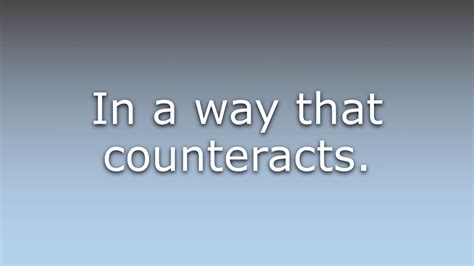 counteractingly  youtube