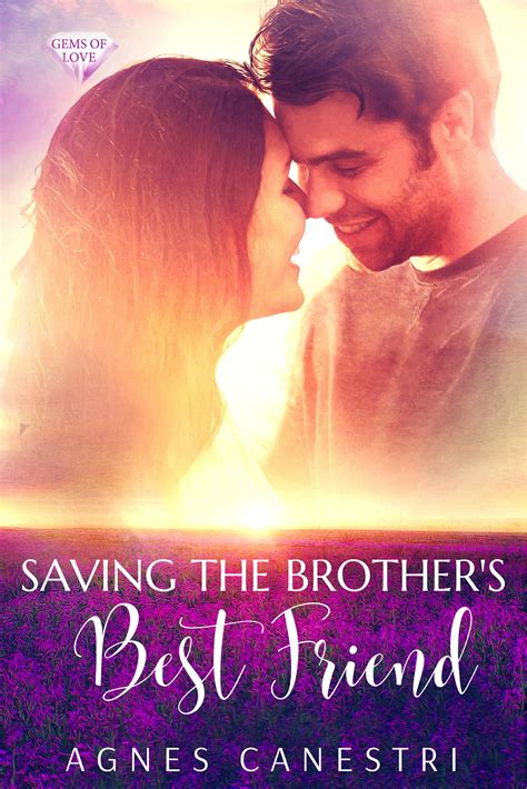 Saving the Brother's Best Friend (Gems of Love #4) by Agnes Canestri ...