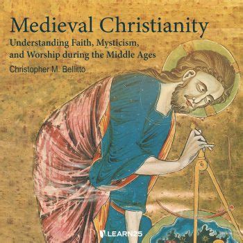 Medieval Christianity: Understanding Faith, Mysticism, and Worship ...