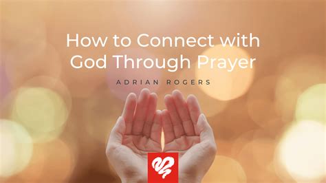 How to Connect with God Through Prayer | Love Worth Finding Ministries