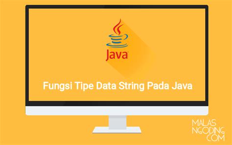 tutorial java part  fungsi tipe data string  java malas ngoding