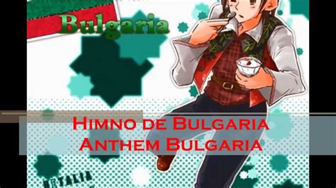 Hetalia - Himno de Bulgaria / Anthem Bulgaria / Химн на България - YouTube