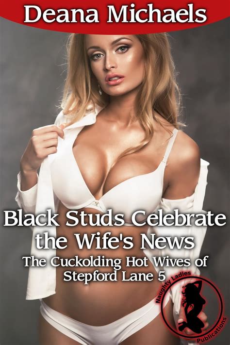 Black Studs Celebrate the Wife's News (The Cuckolding Hot Wives of