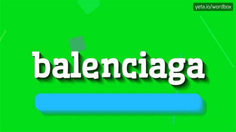 BALENCIAGA - HOW TO PRONOUNCE IT!? - YouTube