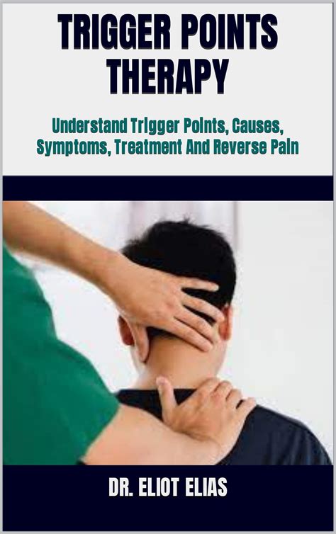 TRIGGER POINTS THERAPY : Understand Trigger Points, Causes, Symptoms