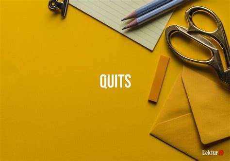 arti kata quits  kamus bahasa inggris terjemahan indonesia