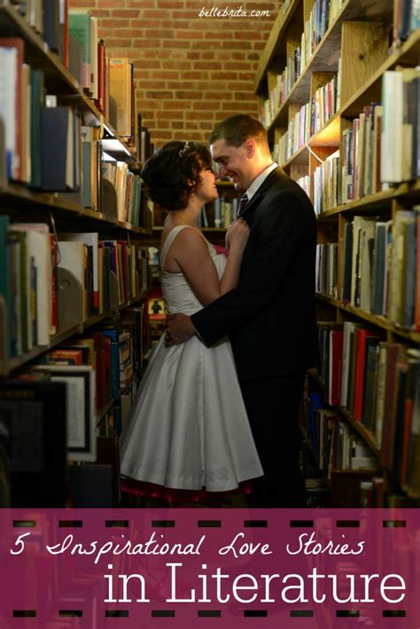 5 Inspirational Love Stories in Literature - Belle Brita - Christian ...