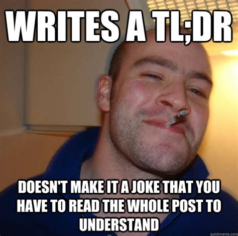 writes a tl;dr doesn't make it a joke that you have to read the whole ...