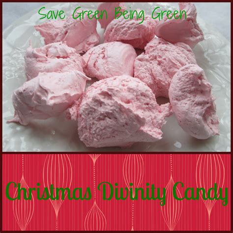 Save Green Being Green: Christmas Divinity Candy