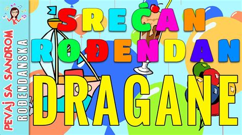 🎈 Rođendanska pesma 🎈 Srećan rođendan Dragane | Birthday Song | Pevaj ...