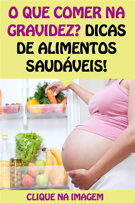 Na Gravidez O Que Comer - Alimentação para grávidas: o que comer na gravidez | Alimentação para ...
