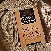 Men in the Sun and Other Palestinian Stories: Ghassan Kanafani, Hilary ...