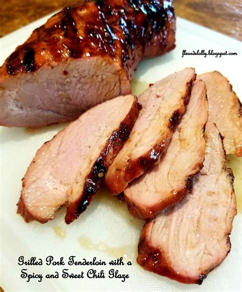 Fleur de Lolly: Grilled Pork Tenderloin with a Spicy and Sweet Chili Glaze