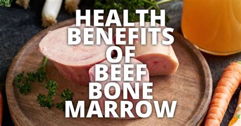 potential health benefits  beef bone marrow