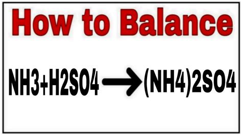 How to balance NH3+H2SO4=(NH4)2SO4|Chemical equation NH3+H2SO4=(NH4 ...