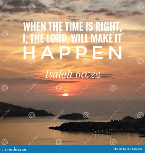 Bible Verse - when the Time is Right, I, the Lord, Will Make it Happen