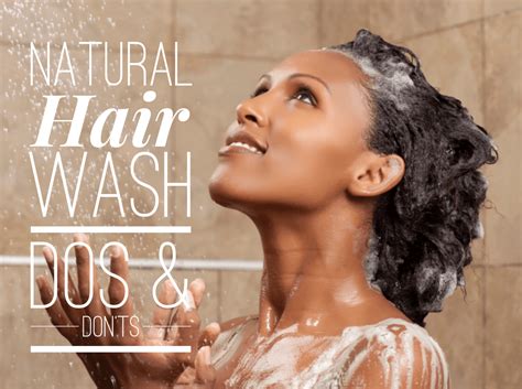 Natural Hair Wash Dos & Don'ts Natural Hair For Beginners