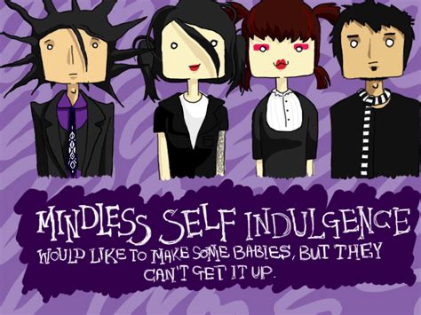 Mindless Self Indulgence by hotinthedollshouse - Fanart Central
