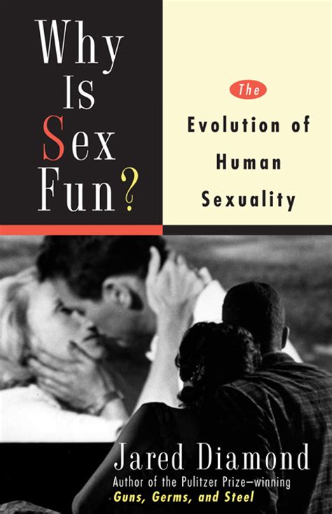 Why Is Sex Fun?: The Evolution of Human Sexuality (Science Masters