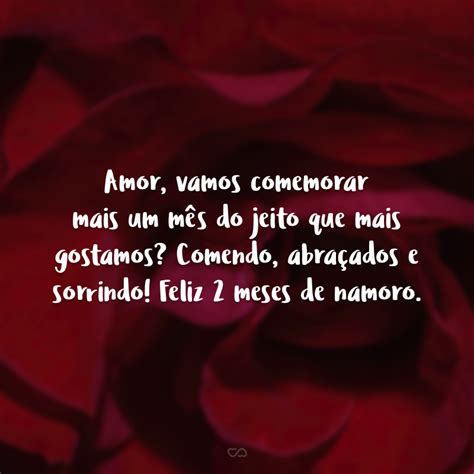Frase De 2 Meses De Namoro - 42 frases de 2 meses de namoro para celebrar um sentimento novo