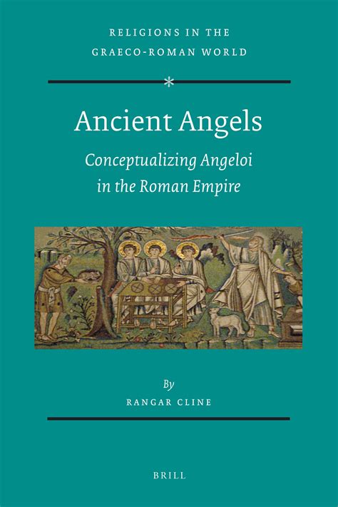 Ancient Angels – Conceptualizing Angeloi in the Roman Empire | Brill