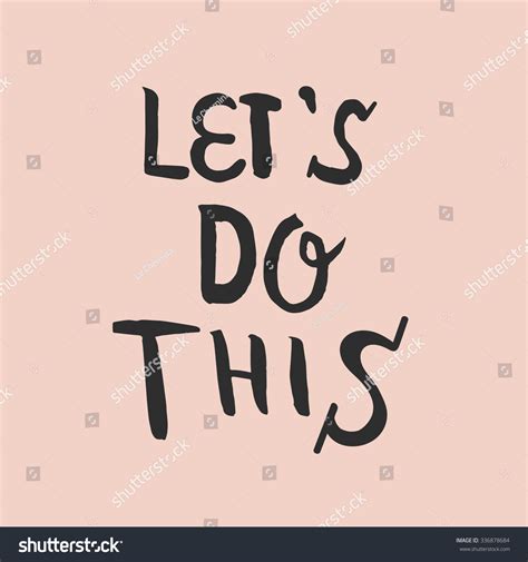 Lets Do Hand Drawn Inspiration Quote Stock Vector (Royalty Free) 336878684
