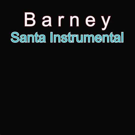 Barney - Santa | iHeart