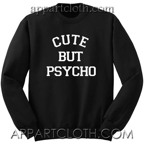 Cute But Psycho Sweatshirt