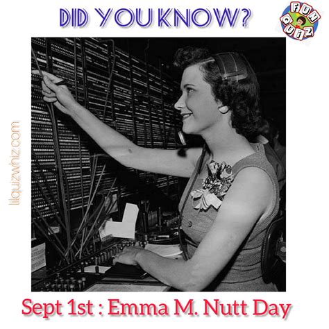 Today we celebrate Emma M. Nutt day. Emma Nutt became the world's first