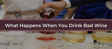 drink bad wine  questions answered