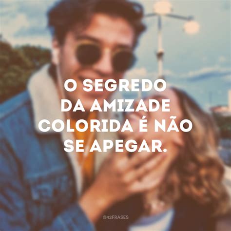 O Que Significa Amizade Colorida Para Um Homem - Mensagem Para Amizade Colorida - FDPLEARN