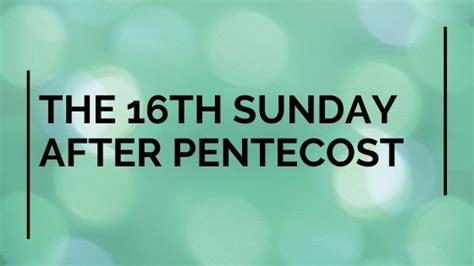 Sixteenth Sunday after Pentecost - All Saints Episcopal of Selinsgrove